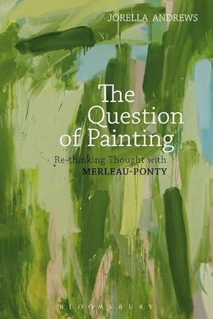 Immagine del venditore per Question of Painting : Rethinking Thought With Merleau-Ponty venduto da GreatBookPrices