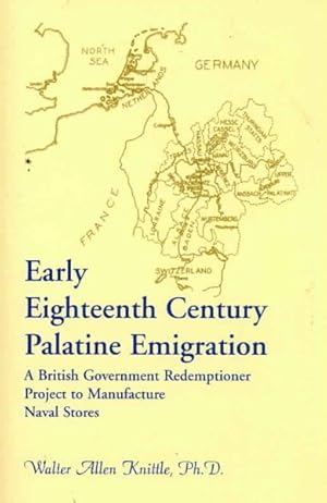 Seller image for Early Eighteenth Century Palatine Emigration : A British Government Redemptioner Project to Manufacture Naval Stores for sale by GreatBookPrices