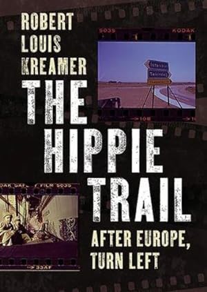 Seller image for The Hippie Trail: After Europe, Turn Left by Kreamer, Robert Louis [Paperback ] for sale by booksXpress