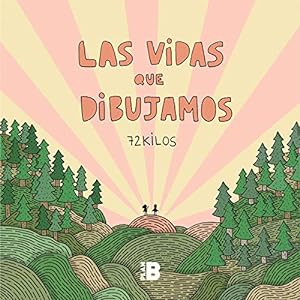 Seller image for Las vidas que dibujamos / The Lives We Draw (Spanish Edition) by 72 Kilos [Hardcover ] for sale by booksXpress