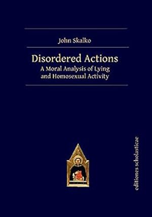 Seller image for Disordered Actions: A Moral Analysis of Lying and Homosexual Activity by Skalko, John [Paperback ] for sale by booksXpress