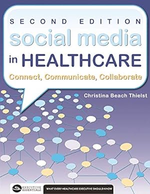 Immagine del venditore per Social Media in Healthcare: Connect, Communicate, Collaborate, 2nd Edition (Executive Essentials) [Soft Cover ] venduto da booksXpress