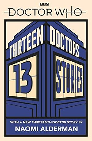 Seller image for Doctor Who: Thirteen Doctors 13 Stories by TBC, Alderman, Naomi [Paperback ] for sale by booksXpress