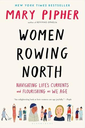 Seller image for Women Rowing North: Navigating Lifeâs Currents and Flourishing As We Age by Pipher, Mary [Paperback ] for sale by booksXpress