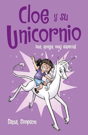 Seller image for Una amiga muy especial: Cloe y su unicornio 1 / Phoebe and Her Unicorn (Spanish Edition) by Simpson, Dana [Hardcover ] for sale by booksXpress