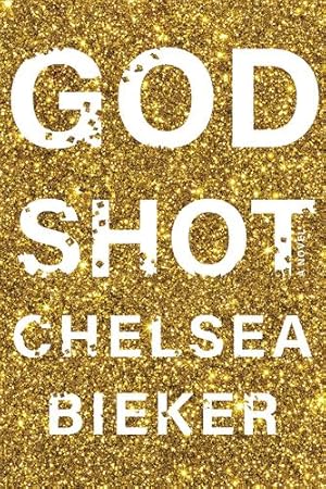 Seller image for Godshot: A Novel by Bieker, Chelsea [Hardcover ] for sale by booksXpress