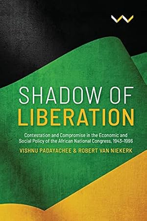 Seller image for Shadow of Liberation: Contestation and Compromise in the Economic and Social Policy of the African National Congress, 1943-1996 by Padayachee, Vishnu, Niekerk, Robert Van [Paperback ] for sale by booksXpress