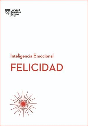 Seller image for Felicidad. Serie Inteligencia Emocional HBR (Spanish Edition) by Harvard Business Review [Paperback ] for sale by booksXpress