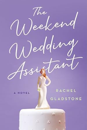 Bild des Verkufers fr The Weekend Wedding Assistant by Gladstone, Rachel [Hardcover ] zum Verkauf von booksXpress