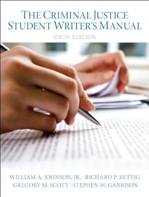 Seller image for The Criminal Justice Student Writer's Manual (6th Edition) by Johnson, Wm A., Rettig, Richard P., Scott, Gregory M., Garrison, Stephen M. [Paperback ] for sale by booksXpress