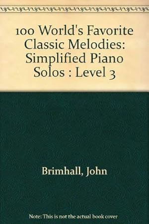 Immagine del venditore per 100 World's Favorite Classic Melodies: Simplified Piano Solos : Level 3 [Soft Cover ] venduto da booksXpress