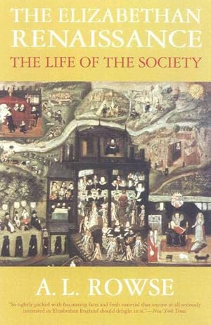 Immagine del venditore per Elizabethan Renaissance : The Life of the Society venduto da GreatBookPrices