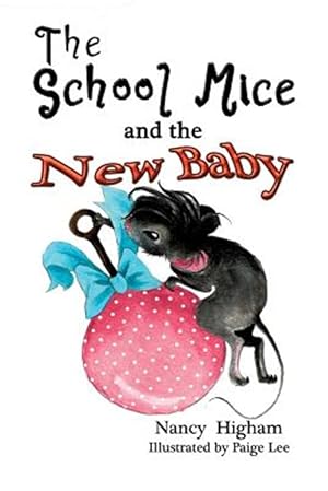 Bild des Verkufers fr The School Mice and the New Baby: Book 7 For both boys and girls ages 6-11 Grades: 1-5. zum Verkauf von GreatBookPrices