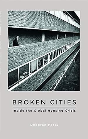 Immagine del venditore per Broken Cities: Inside the Global Housing Crisis by Potts, Deborah [Paperback ] venduto da booksXpress