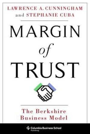 Seller image for Margin of Trust: The Berkshire Business Model (Columbia Business School Publishing) by Cuba, Stephanie, Cunningham, Lawrence [Hardcover ] for sale by booksXpress