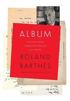 Seller image for Album: Unpublished Correspondence and Texts (European Perspectives: A Series in Social Thought and Cultural Criticism) by Barthes, Roland [Paperback ] for sale by booksXpress