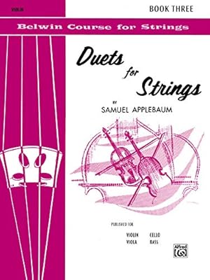 Imagen del vendedor de Duets for Strings, Bk 3: Violin (Belwin Course for Strings) by Applebaum, Samuel [Paperback ] a la venta por booksXpress