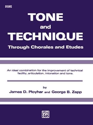 Imagen del vendedor de Tone and Technique: Through Chorales and Etudes (Drums) by Ployhar, James D., Zepp, George B. [Paperback ] a la venta por booksXpress