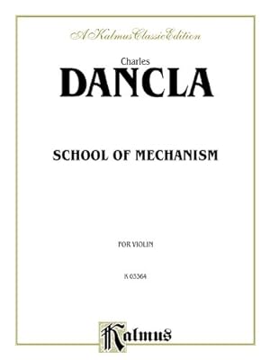 Image du vendeur pour School of Mechanism: For Violin, OP 74 (A Kalmus Classic Edition, K03364) by Charles Dancla [Paperback ] mis en vente par booksXpress