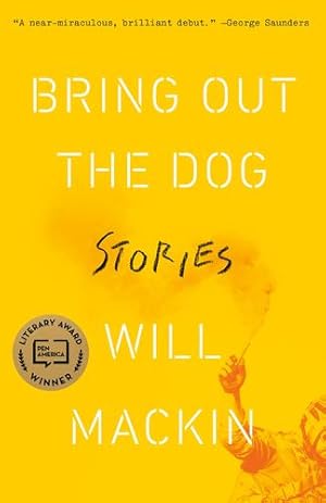 Seller image for Bring Out the Dog: Stories by Mackin, Will [Paperback ] for sale by booksXpress