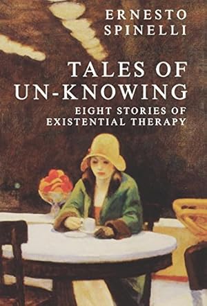 Immagine del venditore per Tales of Un-Knowing: Therapeutic Encounters from an Existential Perspective by Spinelli, Ernesto [Hardcover ] venduto da booksXpress