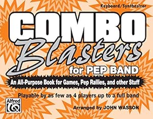 Bild des Verkufers fr Combo Blasters for Pep Band (An All-Purpose Book for Games, Pep Rallies and Other Stuff): Keyboard/Synthesizer [Soft Cover ] zum Verkauf von booksXpress