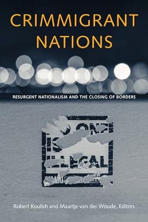 Seller image for Crimmigrant Nations: Resurgent Nationalism and the Closing of Borders [Paperback ] for sale by booksXpress