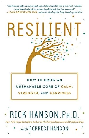 Seller image for Resilient: How to Grow an Unshakeable Core of Calm, Strength & Happiness by Hanson, Rick [Paperback ] for sale by booksXpress