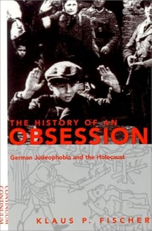 Seller image for History of an Obsession: German Judeophobia and the Holocaust by Fischer, Klaus P. [Paperback ] for sale by booksXpress