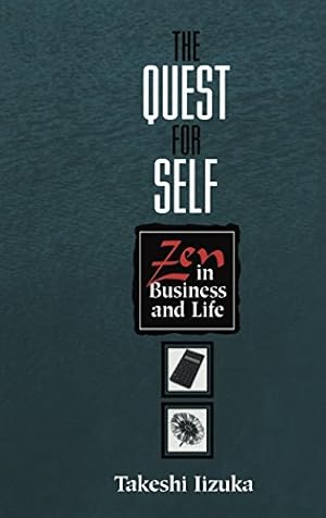 Seller image for The Quest for Self: Zen in Business and Life by Iizuka, Takeshi [Hardcover ] for sale by booksXpress