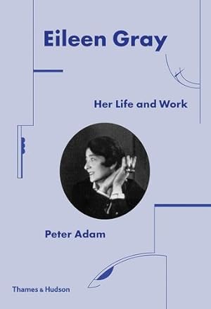 Immagine del venditore per Eileen Gray: Her Life and Work by Adam, Peter [Hardcover ] venduto da booksXpress