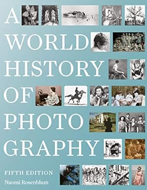 Seller image for A World History of Photography: 5th Edition by Rosenblum, Naomi [Paperback ] for sale by booksXpress