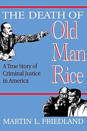 Immagine del venditore per The Death of Old Man Rice: A True Story of Criminal Justice in America by Friedland, Martin L [Paperback ] venduto da booksXpress