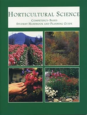 Seller image for Horticultural Science: Compentency-Based Student Handbook and Planning Guide by Ingvalson, Brian [Paperback ] for sale by booksXpress