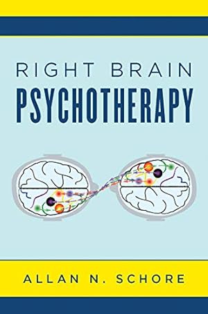 Seller image for Right Brain Psychotherapy (Norton Series on Interpersonal Neurobiology) by Schore Ph.D., Allan N. [Hardcover ] for sale by booksXpress