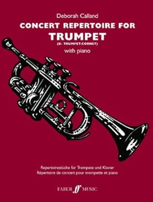 Imagen del vendedor de Concert Repertoire for Trumpet (Faber Edition: Concert Repertoire) by Calland, Deborah [Paperback ] a la venta por booksXpress