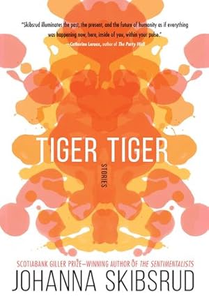 Seller image for Tiger, Tiger by Skibsrud, Johanna [Paperback ] for sale by booksXpress