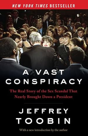 Seller image for A Vast Conspiracy: The Real Story of the Sex Scandal That Nearly Brought Down a President by Toobin, Jeffrey [Paperback ] for sale by booksXpress