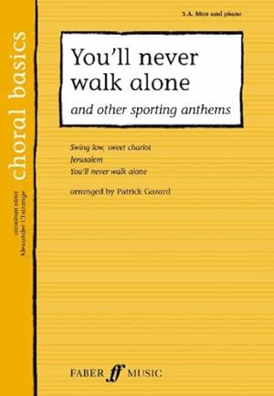 Seller image for You'll Never Walk Alone: And Other Sporting Anthems (Faber Edition: Choral Basics) [Soft Cover ] for sale by booksXpress