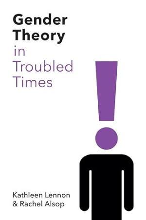 Bild des Verkufers fr Gender Theory in Troubled Times by Lennon, Kathleen, Alsop, Rachel [Paperback ] zum Verkauf von booksXpress