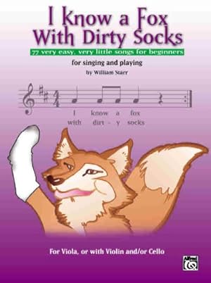 Immagine del venditore per I Know a Fox With Dirty Socks: 77 Very Easy, Very Little Songs for Beginning Violists to Sing, to Play by Starr, William [Paperback ] venduto da booksXpress