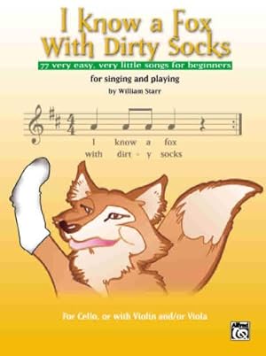 Immagine del venditore per I Know a Fox with Dirty Socks: 77 Very Easy, Very Little Songs for Beginning Cellists to Sing, to Play by Starr, William [Paperback ] venduto da booksXpress