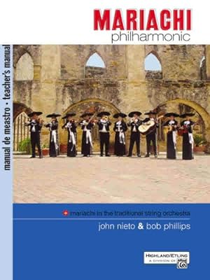 Seller image for Mariachi Philharmonic: Mariachi in the traditional string orchestra (Philharmonic Series) by Nieto, John, Phillips, Bob [Paperback ] for sale by booksXpress