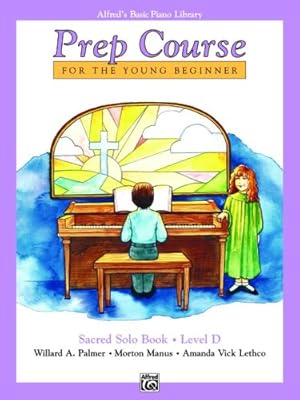 Imagen del vendedor de Alfred's Basic Piano Prep Course Sacred Solo Book, Bk D: For the Young Beginner (Alfred's Basic Piano Library) by Palmer, Willard A., Manus, Morton, Lethco, Amanda Vick [Paperback ] a la venta por booksXpress