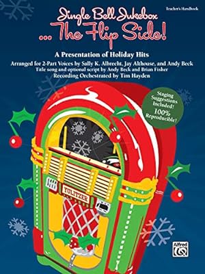 Bild des Verkufers fr Jingle Bell Jukebox . . . The Flip Side!: A Presentation of Holiday Hits Arranged for 2-Part Voices (Teacher's Handbook) [Soft Cover ] zum Verkauf von booksXpress