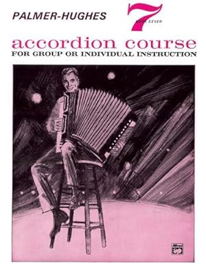 Seller image for Palmer-Hughes Accordion Course, Bk 7: For Group or Individual Instruction by Palmer, Willard A., Hughes, Bill [Paperback ] for sale by booksXpress