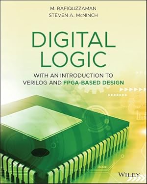 Image du vendeur pour Digital Logic: With an Introduction to Verilog and FPGA-Based Design by Rafiquzzaman, M., McNinch, Steven A. [Paperback ] mis en vente par booksXpress