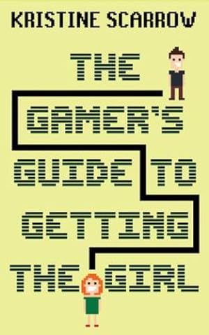 Imagen del vendedor de The Gamer's Guide to Getting the Girl by Scarrow, Kristine [Paperback ] a la venta por booksXpress