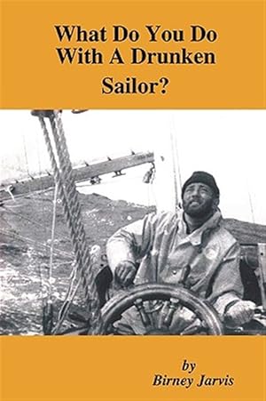 Bild des Verkufers fr What Do You Do With a Drunken Sailor? zum Verkauf von GreatBookPrices