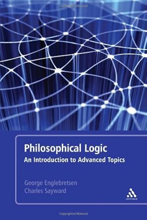 Immagine del venditore per Philosophical Logic: An Introduction to Advanced Topics by Englebretsen, George, Sayward, Charles [Paperback ] venduto da booksXpress